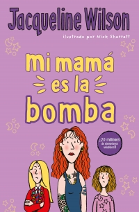 `Mi mamá es la bomba´, de Jacqueline Wilson, adorable novela sobre el amor fraternal