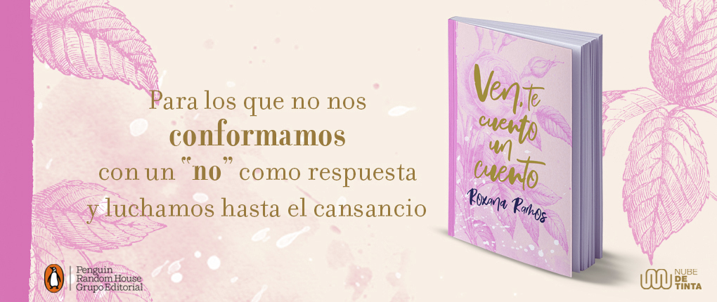 Ven, te cuento un cuento, de Roxana Ramos, dedicado a los que no se conforman con un 