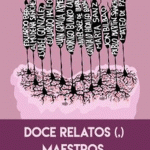 Doce relatos (,) maestros: Aquel profesor que ha marcado nuestra vida para siempre