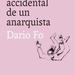 Muerte accidental de un anarquista, de Dario Fo, donde la verdad no permanece oculta por siempre