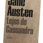 Lejos de Cassandra, de Jane Austen, una autora que marco el mundo de la literatura para siempre