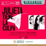 Julieta tiene la culpa, obra que coloca bajo un punto de vista femenino a tres icónicos personajes del teatro universal  