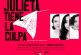 Julieta tiene la culpa, obra que coloca bajo un punto de vista femenino a tres icónicos personajes del teatro universal  