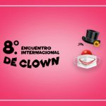 El 8º Encuentro Internacional de Clown 2021 celebra la vida y el buen humor (video)