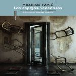 Los espejos venenosos, de Milorad Pavić, el viaje emocional de una joven que intuye las razones del suicidio de su hermano y protagoniza su propio síndrome de Ulises