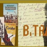 Bruno Traven, más que un escritor, un personaje de México y el mundo