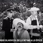 Nuestro Cine presenta el ciclo 'Sergio Olhovich: De lo íntimo a lo épico' 