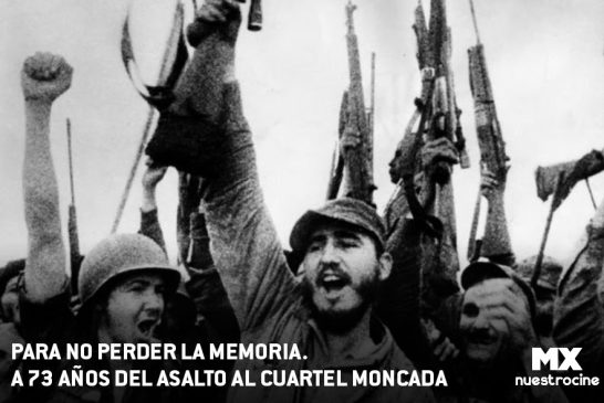 MX Nuestro Cine conmemora el asalto al Cuartel Moncada con un maratón exclusivo de cine y televisión cubana