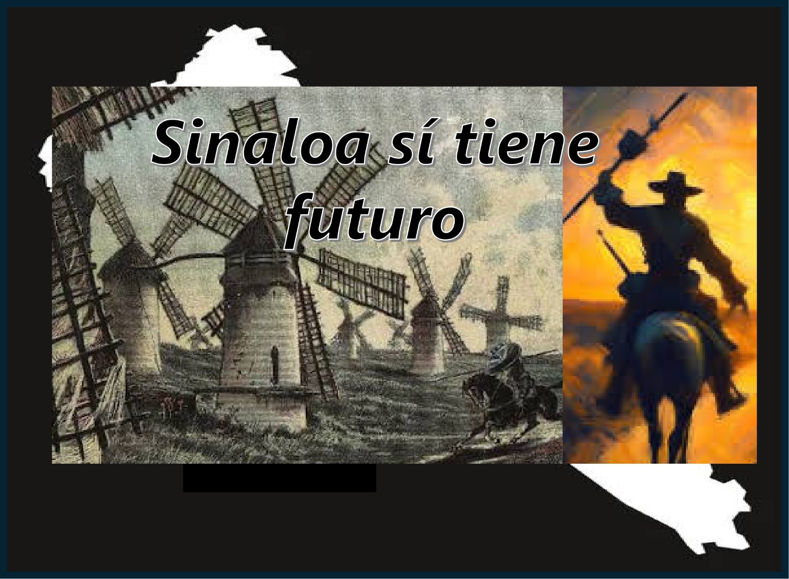 SINALOA, QUIJOTES